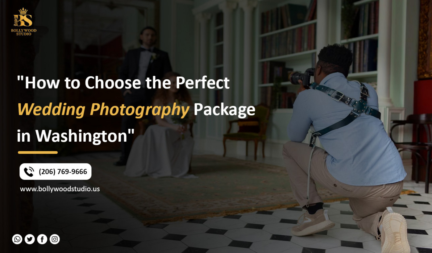 How to Choose the Perfect Wedding Photography Package in Washington