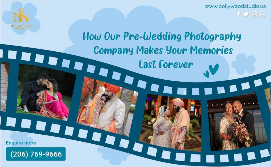 How Our Pre-Wedding Photography Company Makes Your Memories Last Forever