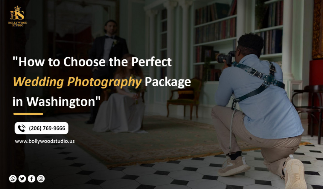 How to Choose the Perfect Wedding Photography Package in Washington